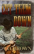 Cover-Bild zum Titel 'Cut Them Down' von 'T. G. Brown'
