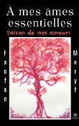 Cover-Bild zum Titel 'À mes âmes essentielles' von 'Fanfan Meryt'