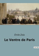 Cover-Bild zum Titel 'Le Ventre de Paris' von 'Émile Zola'