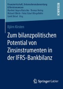 Cover-Bild zum Titel 'Zum bilanzpolitischen Potential von Zinsinstrumenten in der IFRS-Bankbilanz' von 'Björn Kirsten'