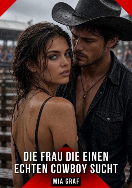 Die Frau die einen echten Cowboy sucht - Mia Graf