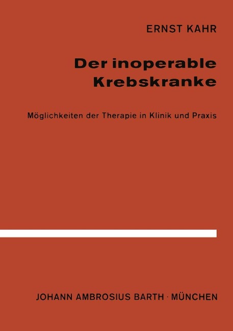 Der Inoperable Krebskranke - E. Kahr