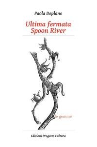Ultima fermata Spoon River - Paola Deplano