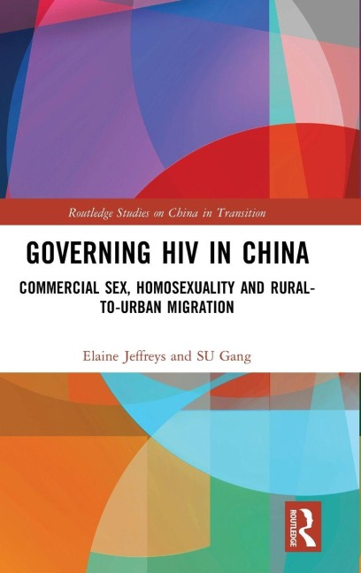 Governing HIV in China - Elaine Jeffreys, Gang Su