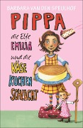 Pippa, die Elfe Emilia und die Käsekuchenschlacht - Barbara van den Speulhof