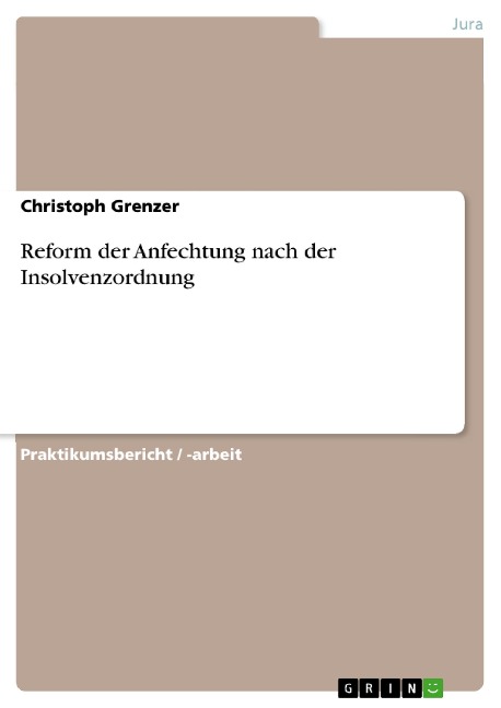 Reform der Anfechtung nach der Insolvenzordnung - Christoph Grenzer