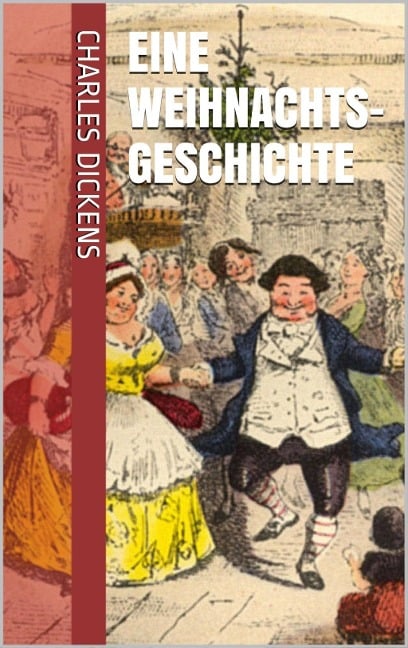 Eine Weihnachtsgeschichte - Charles Dickens
