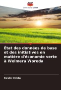 Cover-Bild zum Titel 'État des données de base et des initiatives en matière d'économie verte à Welmera Woreda' von 'Kevin Odida'