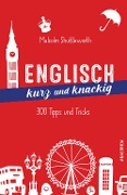 Cover-Bild zum Titel 'Englisch kurz und knackig. 299 Tipps und Tricks' von 'Malcolm Shuttleworth'
