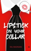 Cover-Bild zum Titel 'Lipstick on Your Collar' von 'Raj Madnani'