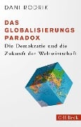 Das Globalisierungs-Paradox - Dani Rodrik