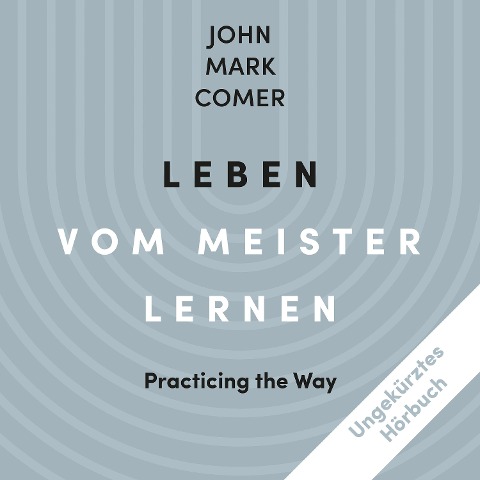 Leben vom Meister lernen - John Mark Comer