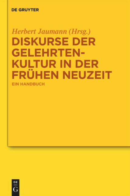 Diskurse der Gelehrtenkultur in der Frühen Neuzeit - 