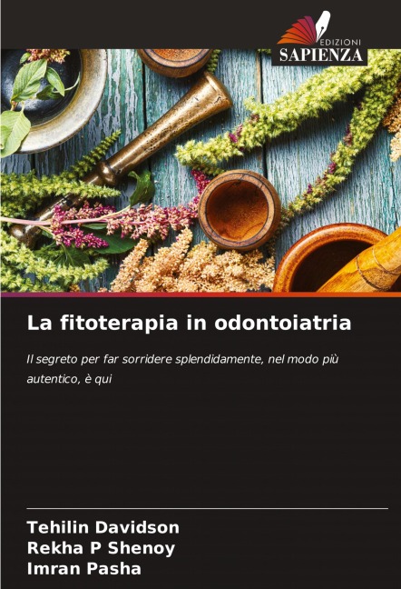 La fitoterapia in odontoiatria - Tehilin Davidson, Rekha P Shenoy, Imran Pasha