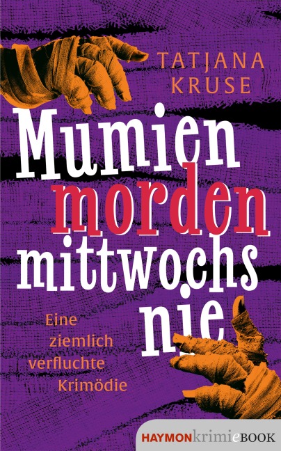 Mumien morden mittwochs nie - Tatjana Kruse