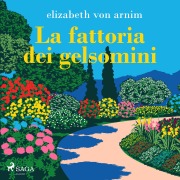 Cover-Bild zum Titel 'La fattoria dei gelsomini' von 'Elizabeth von Arnim'