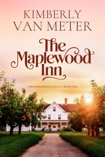 The Maplewood Inn (The Maplewood Legacy, #1) - Kimberly Van Meter