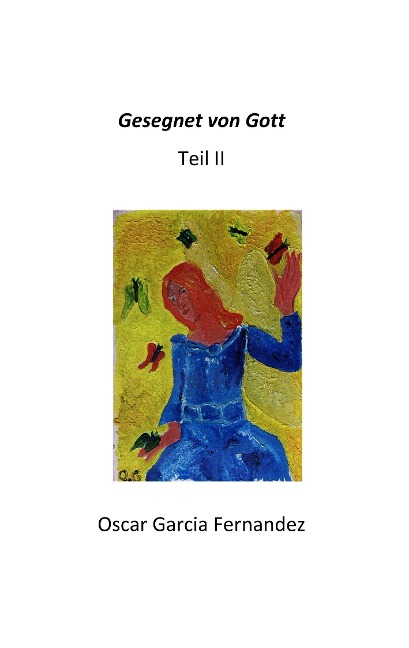 Gesegnet von Gott II - Oscar Garcia Fernandez