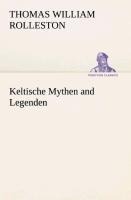 Keltische Mythen and Legenden - T. W. (Thomas William) Rolleston