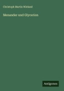 Cover-Bild zum Titel 'Menander und Glycerion' von 'Christoph Martin Wieland'