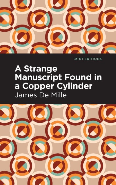 A Strange Manuscript Found in a Copper Cylinder - James De Mille