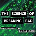 The Science of Breaking Bad - Donna J. Nelson