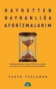 Cover-Bild zum Titel 'Hayretten Hayranliga Aforizmalarim' von 'Caner Taslaman'