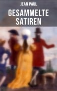 Cover-Bild zum Titel 'Gesammelte Satiren von Jean Paul' von 'Jean Paul'