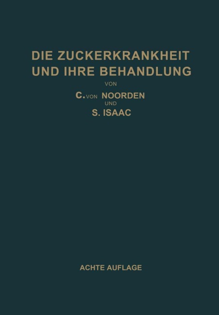 Die Zuckerkrankheit und Ihre Behandlung - S. Isaac, Carl Von Noorden