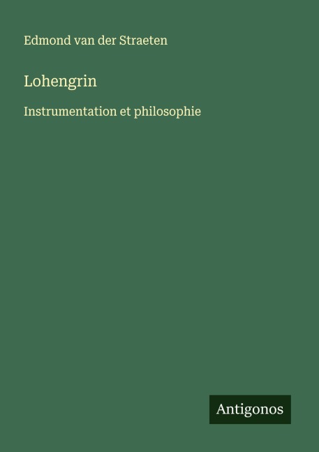 Lohengrin - Edmond van der Straeten