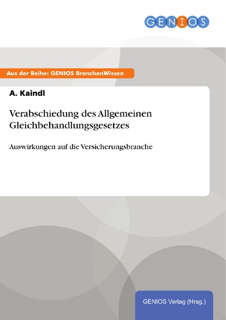 Verabschiedung des Allgemeinen Gleichbehandlungsgesetzes - A. Kaindl