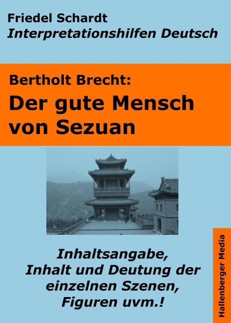 Der gute Mensch von Sezuan - Lektürehilfe und Interpretationshilfe. Interpretationen und Vorbereitungen für den Deutschunterricht. - Friedel Schardt