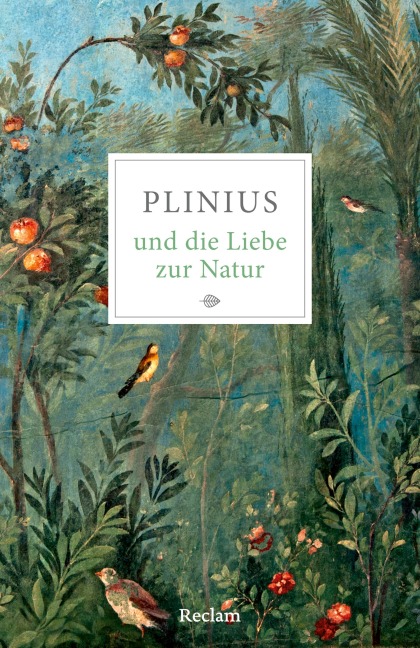 Plinius und die Liebe zur Natur - Plinius