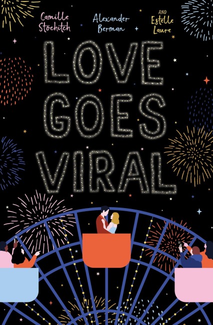 Love Goes Viral - Alexander Berman, Estelle Laure, Camille Stochitch