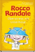 Cover-Bild zum Titel 'Rocco Randale 03. Oberstress mit Unterhose' von 'Alan MacDonald'