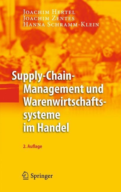 Supply-Chain-Management und Warenwirtschaftssysteme im Handel - Joachim Hertel, Hanna Schramm-Klein, Joachim Zentes