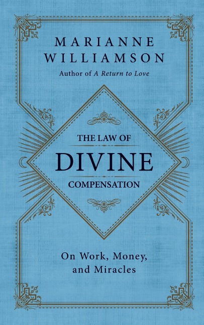 The Law of Divine Compensation - Marianne Williamson
