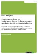 Cover-Bild zum Titel 'Zum Zusammenhang von Ernährungsverhalten, Medienkonsum und sportlicher Aktivität bei Grundschulkindern' von 'Diana Rathgeber'
