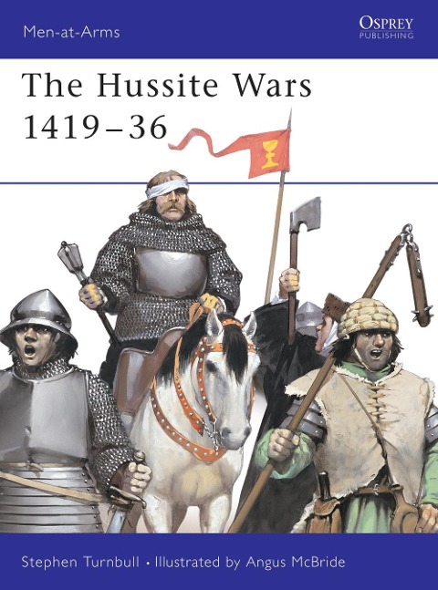 The Hussite Wars 1419-36 - Stephen Turnbull