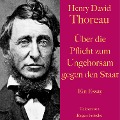 Cover-Bild zum Titel 'Henry David Thoreau: Über die Pflicht zum Ungehorsam gegen den Staat.' von 'Henry David Thoreau'