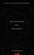 Cover-Bild zum Titel 'Philosophie des Orgasmus' von 'Claus-Steffen Mahnkopf'