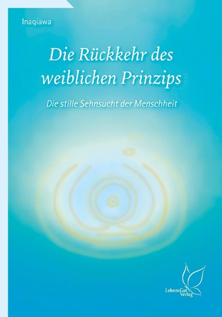 Die Rückkehr des weiblichen Prinzips - Inaqiawa