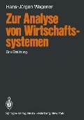 Zur Analyse von Wirtschaftssystemen - H. -J. Wagener