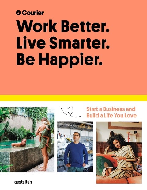Work Better. Live Smarter. Be Happier. - Jeff Taylor, Daniel Giacopelli