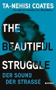 Cover-Bild zum Titel 'The Beautiful Struggle' von 'Ta-Nehisi Coates'