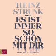 Cover-Bild zum Titel 'Es ist immer so schön mit dir' von 'Heinz Strunk'