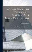 Cover-Bild zum Titel 'Notizie Istoriche Della Villa Massimo Alle Terme Diocleziane' von 'Vittorio Massimo'