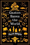 Gaston Saves the World - Pascal Adolphe