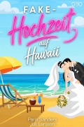 Cover-Bild zum Titel 'Fake Hochzeit auf Hawaii' von 'Paris Sanders, Juli Larsson'