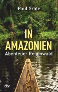 Cover-Bild zum Titel 'In Amazonien' von 'Paul Grote'